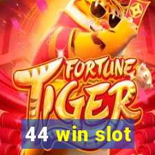 44 win slot